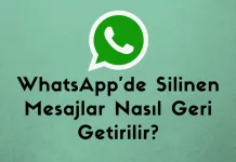 WhatsApp'de Silinen Mesajlar Nasıl Geri Getirilir